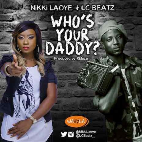 Who's Your Daddy ft. LC Beatz | Boomplay Music