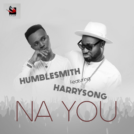 Na You ft. Harrysong | Boomplay Music
