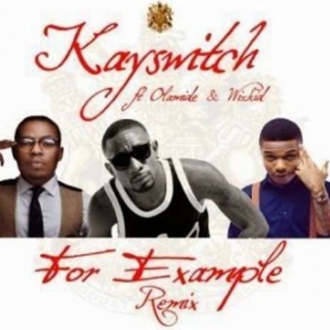 For Example (Remix) ft. Olamide & Wizkid | Boomplay Music
