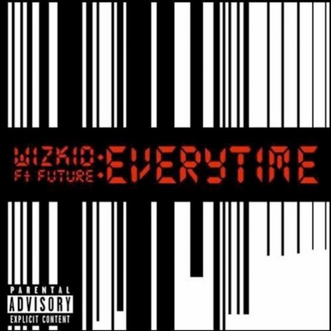 Everytime ft. WIZKID & FUTURE | Boomplay Music