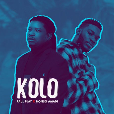 Kolo ft. Nonso Amadi | Boomplay Music