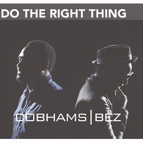 Do The Right Thing ft. Bez | Boomplay Music