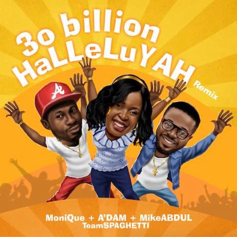 30 Billion Halleluyah (Remix) ft. Monique & A'dam | Boomplay Music