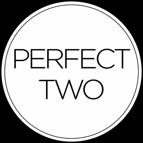 Perfect Two | Boomplay Music
