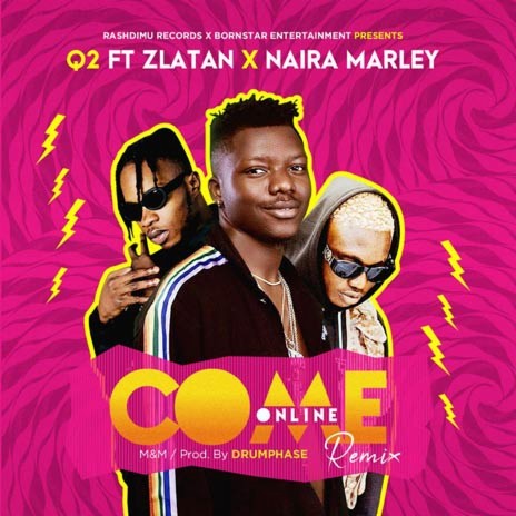 Come Online (Remix) ft. Zlatan & Naira Marley | Boomplay Music