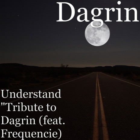 Understand (Tribute to Dagrin) | Boomplay Music