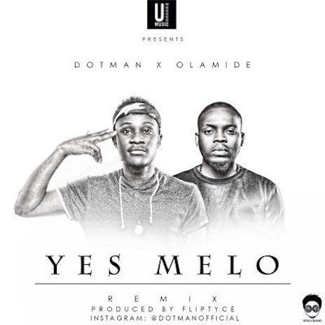 Yes Melo (Remix) ft. Olamide | Boomplay Music