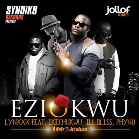 Eziokwu ft. Ikechukwu, Illbliss & Phyno | Boomplay Music