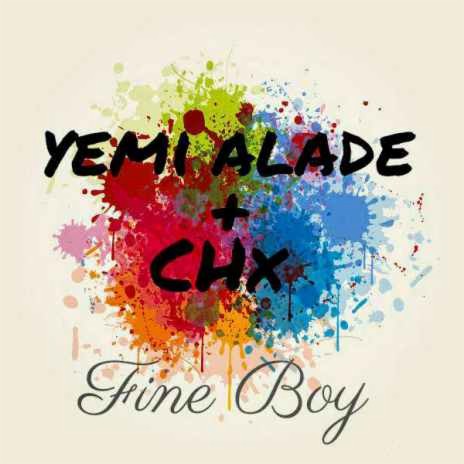 Fine Boy ft. CHX | Boomplay Music