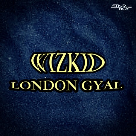 London Gyal ft. WIZKID | Boomplay Music