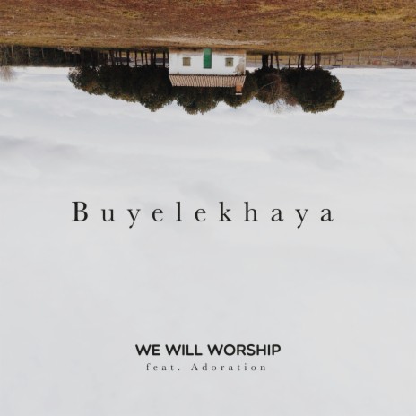 Buyelekhaya ft. Adoration | Boomplay Music