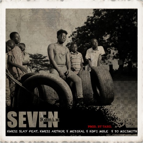 Seven (Remix) ft. Kwesi Arthur, Medikal, Kofi Mole & DJ MicSmitH