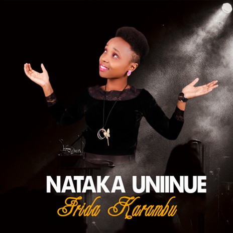 Nataka Uniinue | Boomplay Music