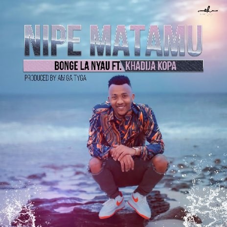 Nipe Matamu ft. Khadija Kopa | Boomplay Music
