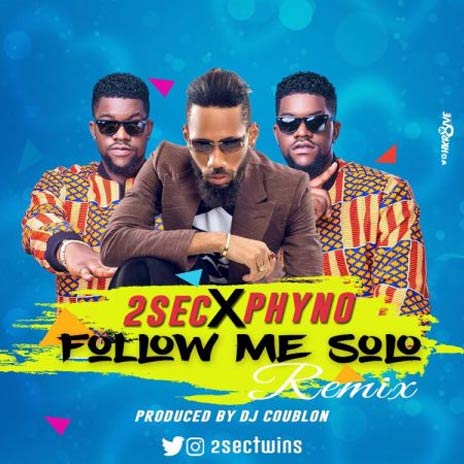 Follow Me Solo Remix ft. Phyno | Boomplay Music