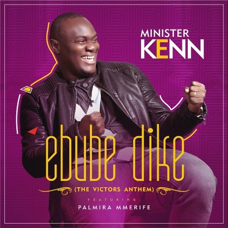 Ebube Dike (The Victors Anthem ) ft. Palmira Mmerife | Boomplay Music
