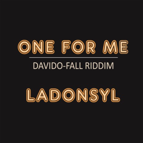 One for Me (Davido-Fall Riddim) | Boomplay Music