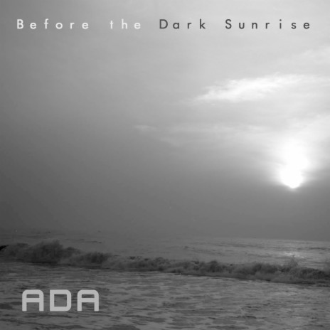 Before the Dark Sunrise | Boomplay Music