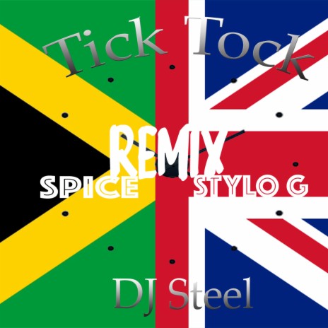Tick Tock Remix ft. SPICE & STYLO G | Boomplay Music