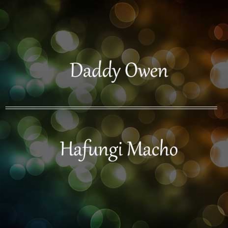Hafungi Macho ft. Daddy Owen & Danco | Boomplay Music