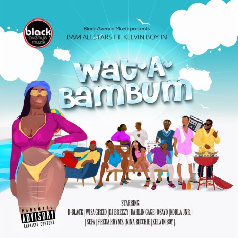 WatABamBum ft. Wisa Greid & Kobla Jnr & Nina Ricchie & Sefa & Dahlin Gage & Osayo & Freda Rhymz & D-Black & Kelvyn Boy | Boomplay Music