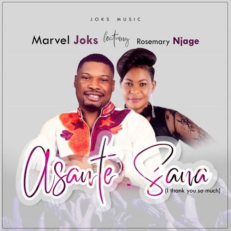 Asante - Sana (I Thank You So Much) ft. Rosemary Njage | Boomplay Music