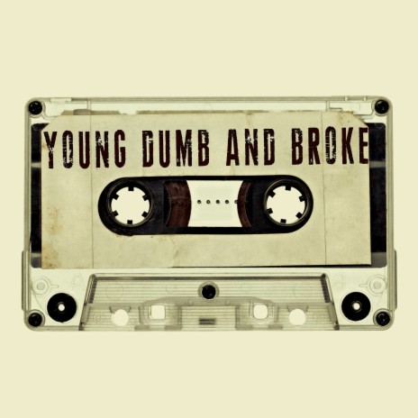 Young Dumb and Broke (Instrumental) | Boomplay Music