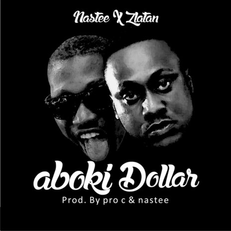 Aboki Dollar ft. Zlatan Ibile | Boomplay Music