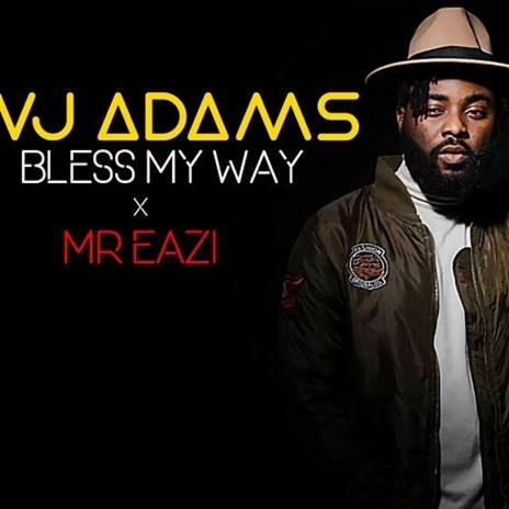Bless My Way ft. Mr Eazi | Boomplay Music