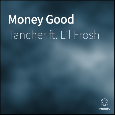 Money Good ft. Lil Frosh | Boomplay Music