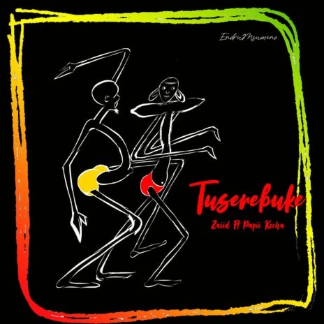 Tuserebuke ft. Papii Kocha | Boomplay Music