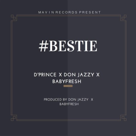 Bestie ft. Don Jazzy & BabyFresh | Boomplay Music