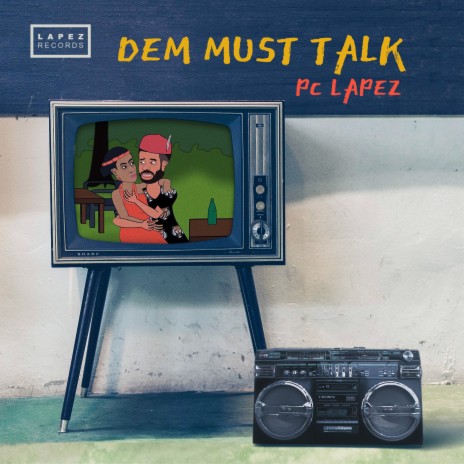 Dem Must Talk | Boomplay Music