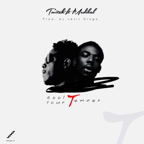Cool Your Temper ft. Medikal | Boomplay Music