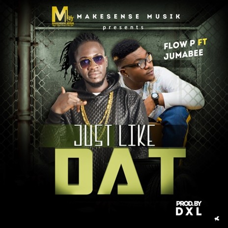 Just Like Dat ft. Jumabee | Boomplay Music