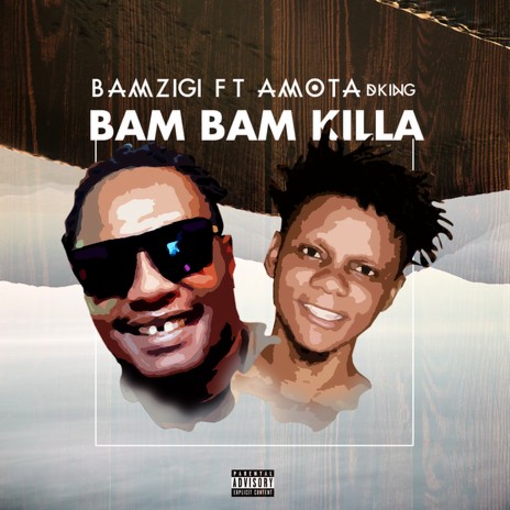 Bam Bam Killa Ft Amota DKing | Boomplay Music