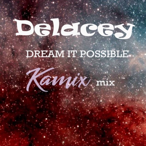 Dream It Possible (Kamix Mix) | Boomplay Music