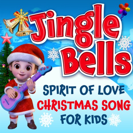 Jingle Bells Spirit of Love - Christmas Song for Kids | Boomplay Music