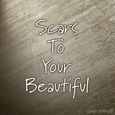 Scars To Your Beautiful | Boomplay Music