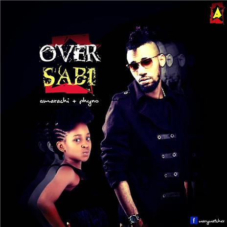 Over Sabi ft. Phyno | Boomplay Music