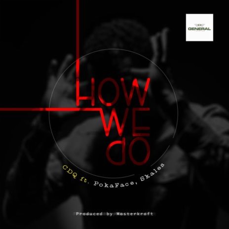 How We Do ft. PokaFace & Skales)