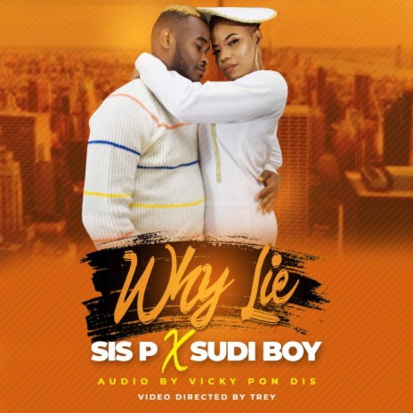 Why Lie ft. Sudi Boy | Boomplay Music