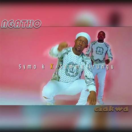 Ngatho Ciakwa ft. Symo K | Boomplay Music