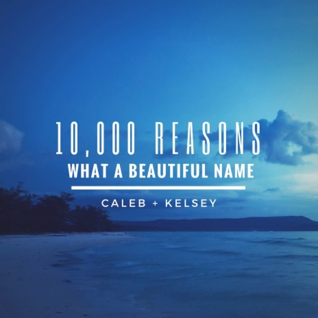 10,000 Reasons / What a Beautiful Name | Boomplay Music
