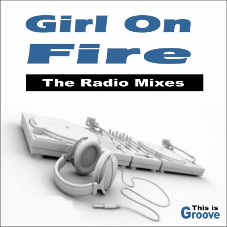 Girl on Fire (Inferno Version) | Boomplay Music