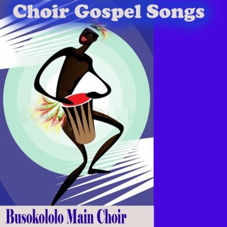 Busokololo Main Choir Choir Gospel Songs, Pt. 1 | Boomplay Music