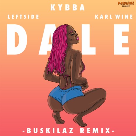 Dale (Buskilaz Remix) ft. Leftside & Karl Wine | Boomplay Music
