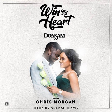 Win My Heart ft. Chris Morgan | Boomplay Music