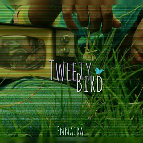 Tweety Bird | Boomplay Music