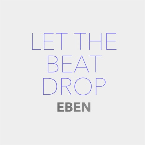 Let the Beat Drop | Boomplay Music